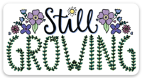 Still Growing Sticker