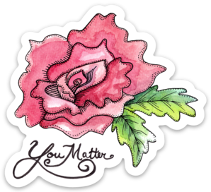 You Matter Sticker - Rose