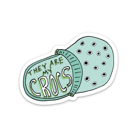 they are my crocs