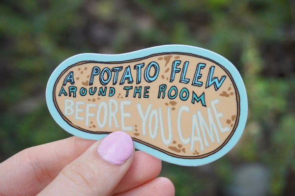 a potato flew around the room