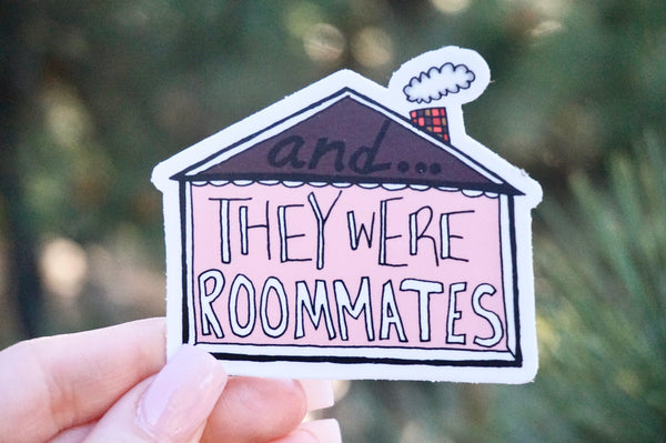 and... they were roommates